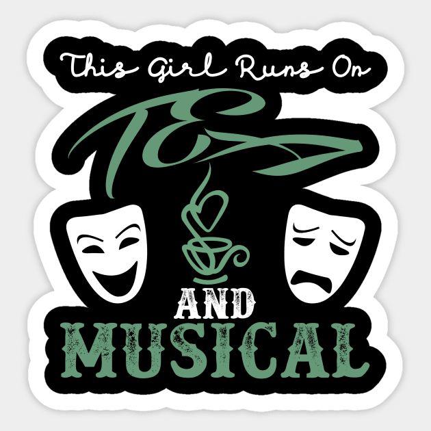 This Girl Runs on Tea and Musicals Sticker by zellaarts